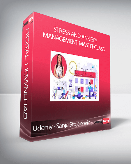 Udemy - Sanja Stojanovic - Stress and Anxiety Management Masterclass