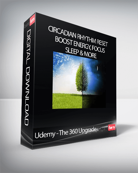 Udemy - The 360 Upgrade - Circadian Rhythm Reset - Boost Energy, Focus, Sleep & more
