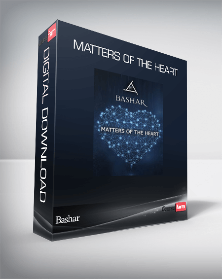 Bashar – Matters of the Heart