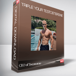 CEO of Testosterone – Triple Your Testosterone