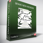 Cynthia Li – Brave New Medicine