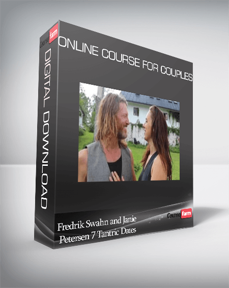 Fredrik Swahn and Janie Petersen 7 Tantric Dates – Online Course for Couples