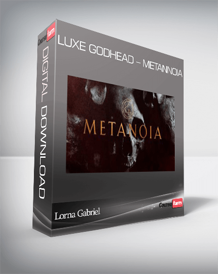Lorna Gabriel – Luxe Godhead – Metannoia