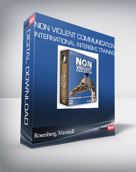 Rosenberg, Marshall – Non Violent Communication International Intensive Training