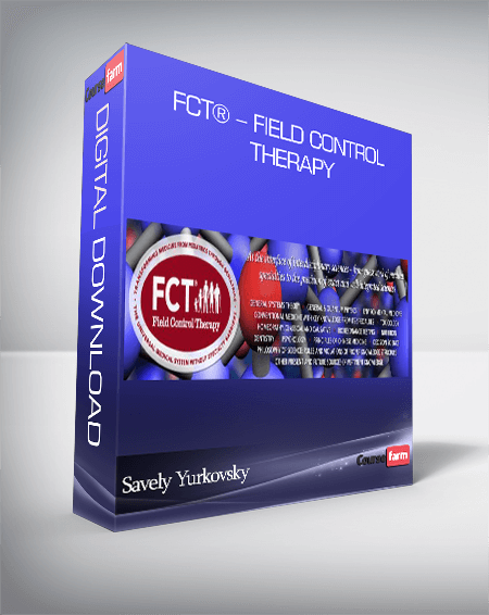 Savely Yurkovsky – FCT® – Field Control Therapy