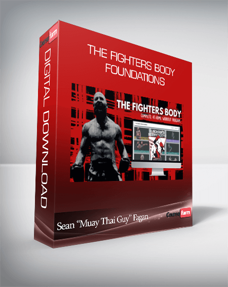 Sean “Muay Thai Guy” Fagan – The Fighters Body Foundations