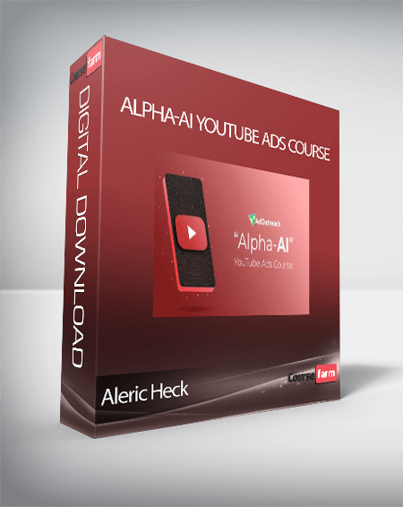 Aleric Heck – Alpha-AI Youtube Ads Course