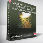 Carrie Bennet - Quantum Foundations: light, water, electrons and mitochondrial healing Bonus