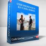 Codie Sanchez How to Buy a Small Business