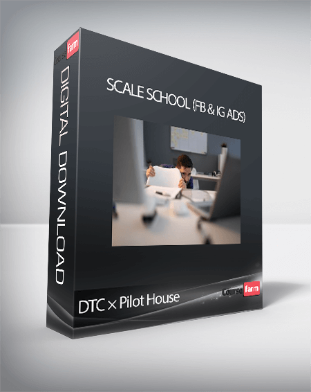 DTC × Pilot House - Scale School (FB & IG Ads)