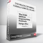 Doug D’Anna – $100 Million Copywriting Formula Swipe File Volume 1