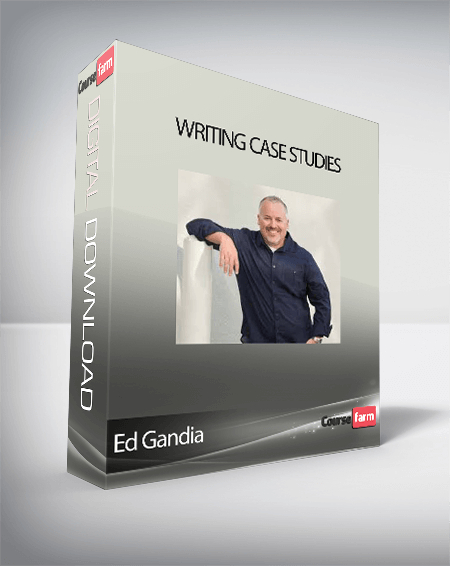 Ed Gandia - Writing Case Studies