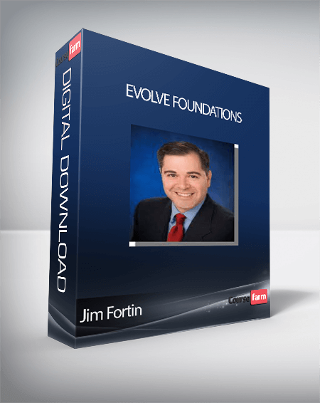 Jim Fortin - EVOLVE Foundations