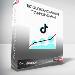 Keith Krance - Tiktok Organic Growth Training Program