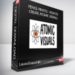 Laura Evans Hill - Pencil Pirates - How To Create Atomic Visuals