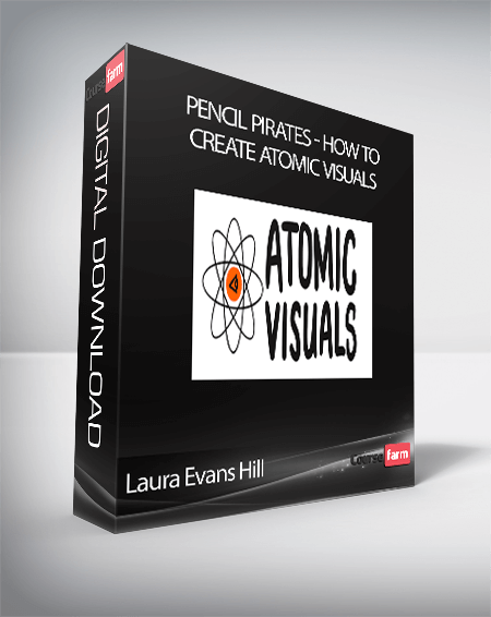 Laura Evans Hill - Pencil Pirates - How To Create Atomic Visuals