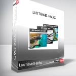 Lux Travel Hacks