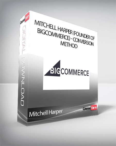 Mitchell Harper (Founder of BigCommerce) - Conversion Method