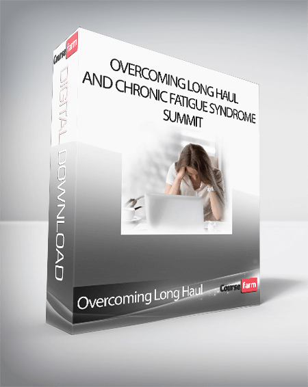 Overcoming Long Haul and Chronic Fatigue Syndrome Summit