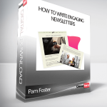 Pam Foster - How to Write Engaging Newsletters