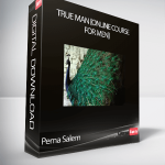 Pema Salem - True Man [Online Course for Men]