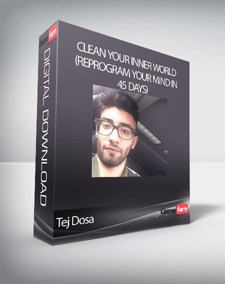 Tej Dosa - Clean Your Inner World (Reprogram Your Mind In 45 Days)