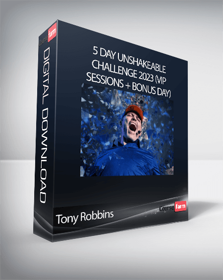 Tony Robbins - 5 Day Unshakeable Challenge 2023 (VIP Sessions + Bonus Day)