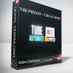 Adam Del Duca - Tube Freedom + Tube Automate