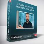 Alex Fedotoff - 7-Figure Media Buyer Training for Facebook