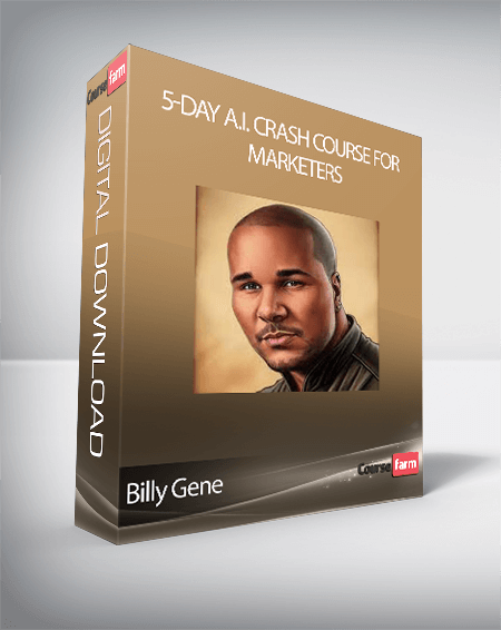 Billy Gene - 5-Day A.I. Crash Course for Marketers