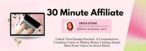 Erica Stone - 30 Minute Affiliate
