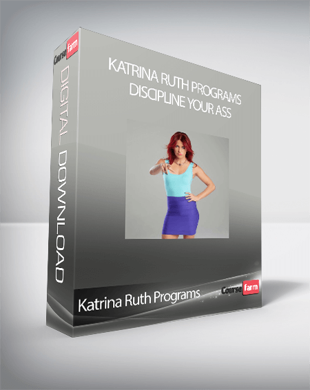 Katrina Ruth Programs – Discipline Your Ass