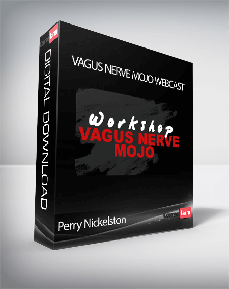 Perry Nickelston - Vagus Nerve Mojo Webcast