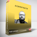 Rob Lennon - AI Content Reactor