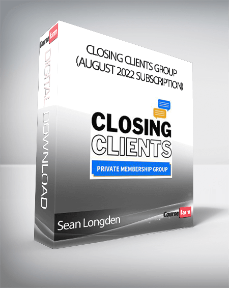 Sean Longden - Closing Clients Group (August 2022 Subscription)