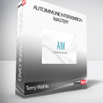 Terry Wahls - Autoimmune Intervention Mastery