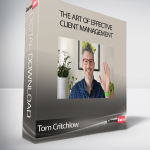 Tom Critchlow - The Art of effective Client Management