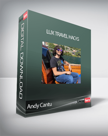 Andy Cantu - Lux Travel Hacks