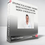 Ben Coomber - BTN Practical Academy - Evidence Based Nutrition Coaching - Month 12 Module 43 to 44