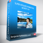 Benjamin Fairbourne - Super Affiliate Marketing Secrets 3.0