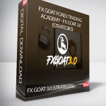 FX GOAT FOREX TRADING ACADEMY - FX GOAT 3.0 (STRATEGIES)