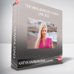KATYA VARBANOVA - The Viral Bundles System Live 2022