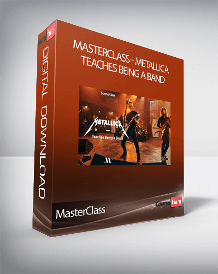 MasterClass - Metallica - Teaches Being a Band