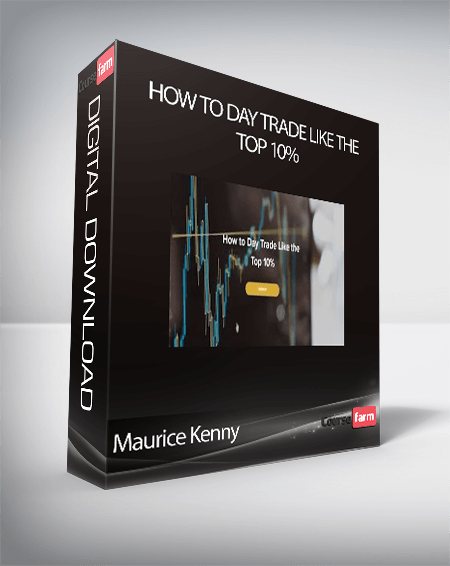 Maurice Kenny - How to Day Trade Like the Top 10%