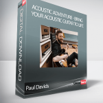 Paul Davids - Acoustic Adventure - Bring Your Acoustic Guitar to Life