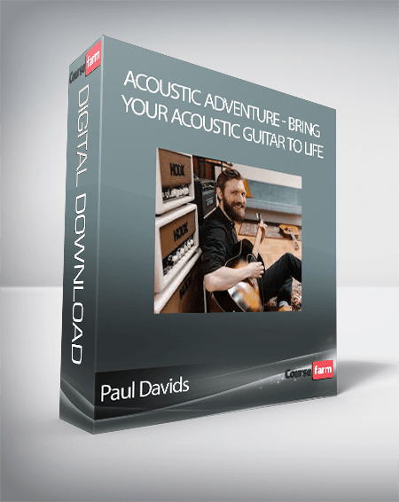 Paul Davids - Acoustic Adventure - Bring Your Acoustic Guitar to Life