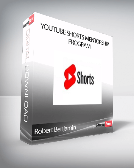 Robert Benjamin - YouTube Shorts Mentorship Program