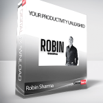 Robin Sharma - Your Productivity Unleashed