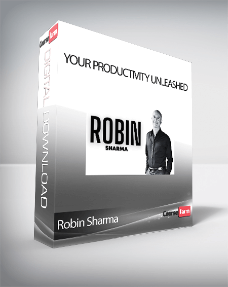 Robin Sharma - Your Productivity Unleashed