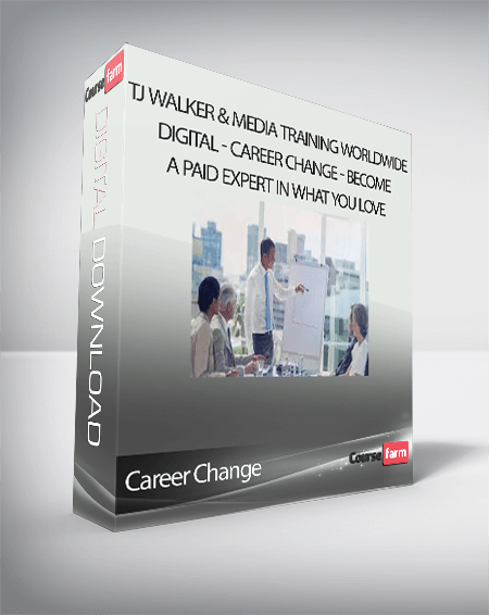TJ Walker & Media Training Worldwide Digital - Career Change - Become a Paid Expert in What You Love